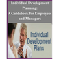 Individual Development Planning: A Guidebook for Employees and Managers - Paperback