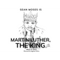 Sean Moses Is Martin Luther, The King Jr. - Paperback