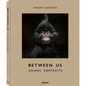 Between Us: Animal Portraits - Hardcover