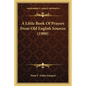 A Little Book Of Prayers From Old English Sources (1900) - Paperback
