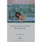 Luxury, Sensation and the Moving Image - Hardcover