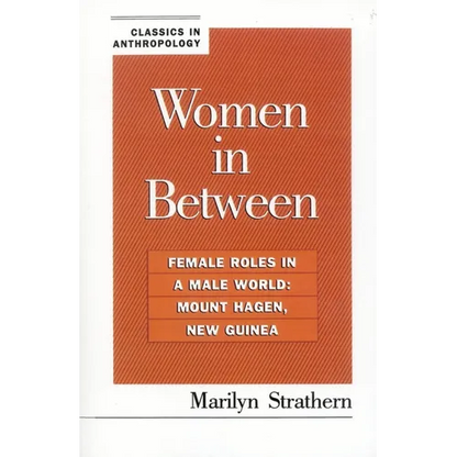 Women in Between: Female Roles in a Male World: Mount Hagen, New Guinea - Paperback