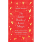 The Little Book of Love Magic - Hardcover