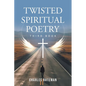Twisted Spiritual Poetry - Paperback