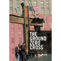The Ground Zero Cross - Hardcover