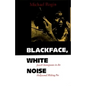 Blackface, White Noise: Jewish Immigrants in the Hollywood Melting Pot - Paperback