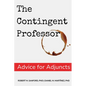 The Contingent Professor: Advice for Adjuncts - Paperback