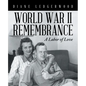World War Ii Remembrance: A Labor of Love - Paperback