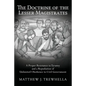 The Doctrine of the Lesser Magistrates: A Proper Resistance to Tyranny and a Repudiation of Unlimited Obedience to Civil Government - Paperback