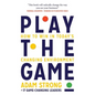 Play the Game: How to Win in Today's Changing Environment - Paperback