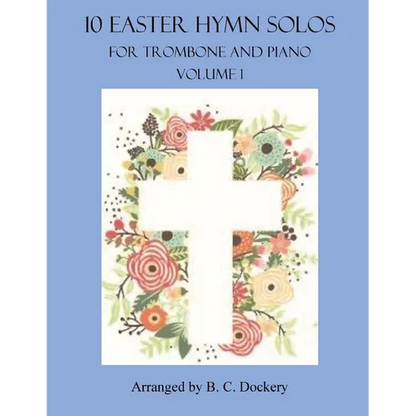 10 Easter Hymn Solos for Trombone and Piano: Volume 1 - Paperback