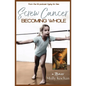 Screw Cancer: Becoming Whole - Paperback
