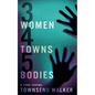3 Women 4 Towns 5 Bodies - Paperback