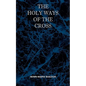 The Holy Ways of the Cross or A Short Treatise on the Various Trials and Afflictions, Interior and Exterior to Which the Spiritual Life is Subject - Paperback