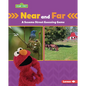Near and Far: A Sesame Street (R) Guessing Game - Library Binding