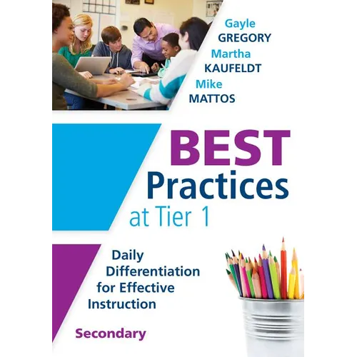 Best Practices at Tier 1 [Secondary]: Daily Differentiation for Effective Instruction, Secondary - Paperback