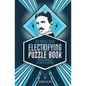 The Nikola Tesla Electrifying Puzzle Book: Puzzles Inspired by the Enigmatic Inventor - Hardcover