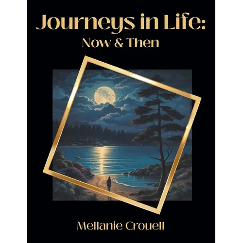Journeys in Life: Now and Then - Paperback