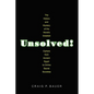 Unsolved!: The History and Mystery of the World's Greatest Ciphers from Ancient Egypt to Online Secret Societies - Paperback