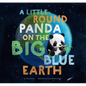 A Little Round Panda on the Big Blue Earth - Paperback