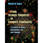 From Strange Simplicity to Complex Familiarity: A Treatise on Matter, Information, Life and Thought - Paperback