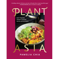 Plantasia: Asia's Vegetable Wisdom in Recipes, Stories and Techniques - Hardcover