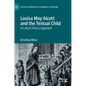 Louisa May Alcott and the Textual Child: A Critical Theory Approach - Hardcover
