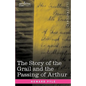 The Story of the Grail and the Passing of Arthur - Hardcover