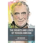 The Doubts and Loves of Yehuda Amichai: Israeli, European, and International Poet - Hardcover