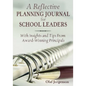 Reflective Planning Journal for School Leaders: With Insights and Tips from Award-Winning Principals - Paperback
