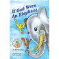 If God Were an Elephant: Learing to Listen to Other and Share Ideas, Ages 5-8 - Hardcover