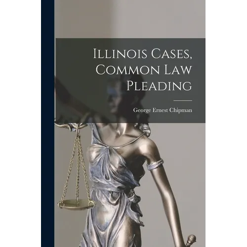 Illinois Cases, Common Law Pleading - Paperback