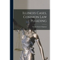 Illinois Cases, Common Law Pleading - Paperback