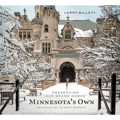 Minnesota's Own: Preserving Our Grand Homes - Hardcover