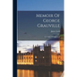 Memoir Of George Grauville: Late Duke Of Sutherland - Paperback