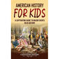 American History for Kids: A Captivating Guide to Major Events in US History - Hardcover