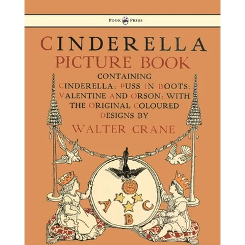 Cinderella Picture Book - Containing Cinderella, Puss in Boots & Valentine and Orson - Illustrated by Walter Crane - Hardcover
