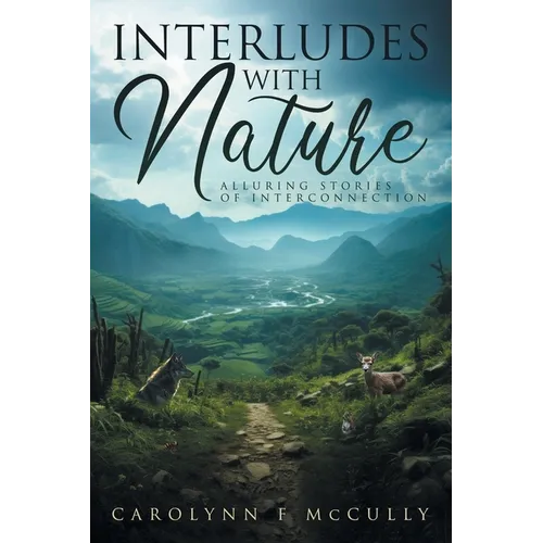 Interludes with Nature: Alluring Stories of Interconnection - Paperback