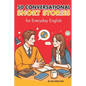 50 Conversational Short Stories for Everyday English (B1/B2 English): Master Everyday English: 50 Engaging Conversational Short Stories for B1/B2 Lear - Paperback