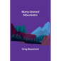 Many-Storied Mountains: The Life of Glacier National Park - Paperback