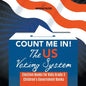 Count Me In! The US Voting System Election Books for Kids Grade 3 Children's Government Books - Paperback