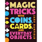 Magic Tricks with Coins, Cards, and Everyday Objects - Hardcover