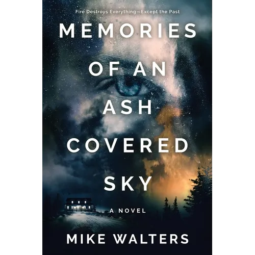 Memories of an Ash Covered Sky: Fire Destroys Everything - Except the Past - Paperback