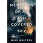 Memories of an Ash Covered Sky: Fire Destroys Everything - Except the Past - Paperback