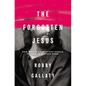 The Forgotten Jesus: How Western Christians Should Follow an Eastern Rabbi - Paperback
