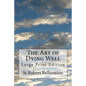 The Art of Dying Well: Large Print Edition - Paperback