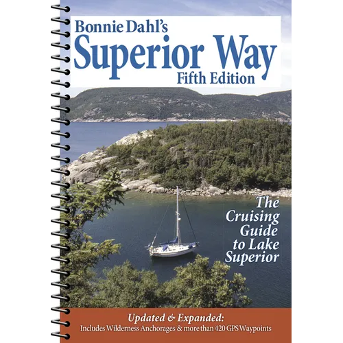 Bonnie Dahl's Superior Way: The Cruising Guide to Lake Superior - Paperback
