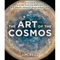 The Art of the Cosmos: Visions from the Frontier of Deep Space Exploration - Hardcover