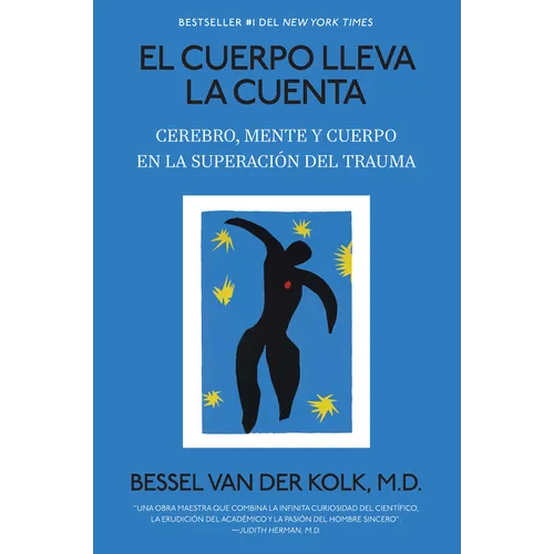 El Cuerpo Lleva La Cuenta: Cerebro, Mente Y Cuerpo En La Superación del Trauma / The Body Keeps Score - Paperback