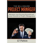 The Millionaire Project Manager: Maximize your Earning Potential and Career Growth in Project Management - Paperback